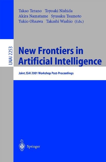 New Frontiers in Artificial Intelligence : Joint JSAI 2001 Workshop ...