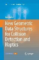 New Geometric Data Structures for Collision Detection and Haptics - Weller Rene