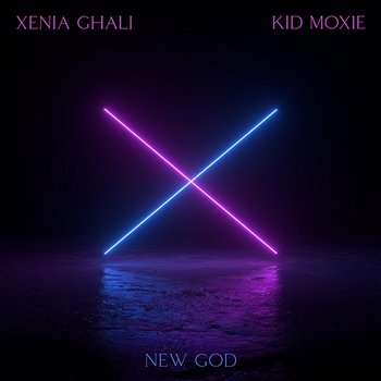New God - Xenia Ghali, Kid Moxie