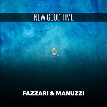 New Good Time - Fazzari & Manuzzi
