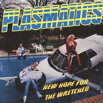 New Hope For The Wretched - Plasmatics