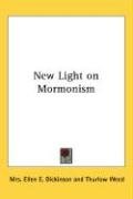 New Light on Mormonism - Dickinson Mrs Ellen E., Dickinson Mrs. Ellen E.