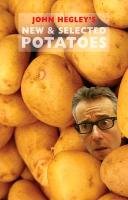 New & Selected Potatoes - Hegley John