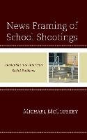 News Framing of School Shootings - Mccluskey Michael