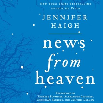 News from Heaven - Haigh Jennifer