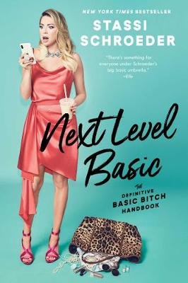 Next Level Basic: The Definitive Basic Bitch Handbook - Schroeder ...