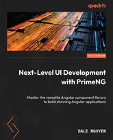 Next-Level UI Development with PrimeNG - ebook epub Dale Nguyen