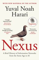 Nexus : A Brief History of Information Networks from the Stone Age to AI Harari Yuval Noah