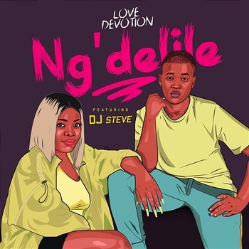 Ng'delile - Love Devotion feat. DJ Steve