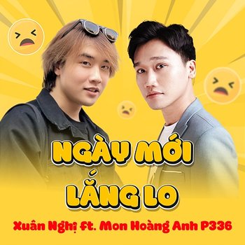 Ngày Mới Lắng Lo - Xuân Nghị feat. Mon Hoàng Anh P336