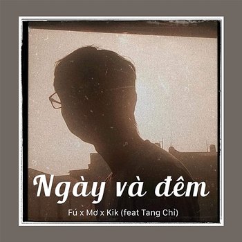 Ngày Và Đêm - Fú, Mơ & Kik