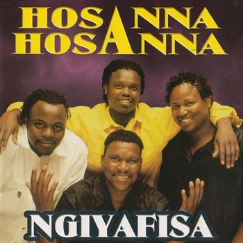 Ngiyafisa - Hosanna Hosanna