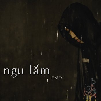 Ngu Lắm - EMD