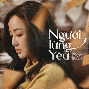 Người Từng Yêu - Ngọc Kayla