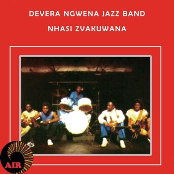 Nhasi Zvakuwana - Devera Ngwena Jazz Band