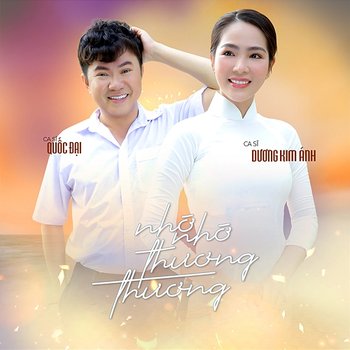 Nhớ Nhớ Thương Thương - Quốc Đại & Dương Kim Ánh