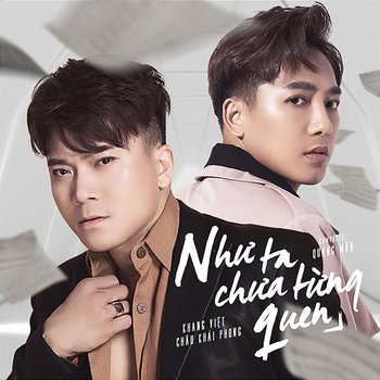 Như Ta Chưa Từng Quen - Khang Việt & Châu Khải Phong