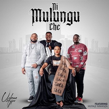 Ni Mulungu Che - Urban Hype feat. Mutale Mwanza