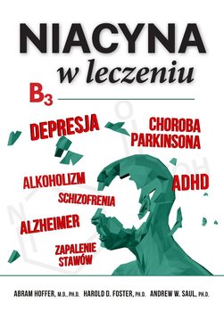 Niacyna w leczeniu (B3) - Hoffer Abram, Foster Harold D., Saul Andrew W.