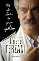 Nic nie zdarza się przypadkiem Terzani Tiziano