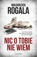 Nic o tobie nie wiem&nbsp;-&nbsp;Rogala Małgorzata