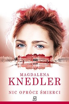 Nic oprócz śmierci - Knedler Magdalena