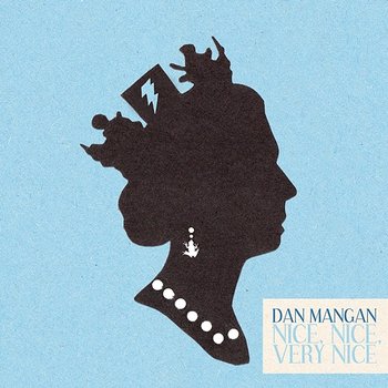 Nice, Nice, Very Nice - Dan Mangan