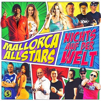 Nichts auf der Welt - Mallorca Allstars feat. Isi Glück, Ikke Hüftgold, Carolina, Honk!, Stefan Stürmer, Julian Benz, Matty Valentino, Kreisligalegende, Matusa, Malin Brown, DJ Biene, DJ One Ear, DJ Robin