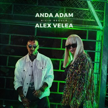 Nicio regulă - Anda Adam feat. Alex Velea