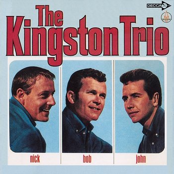 Nick - Bob - John - The Kingston Trio
