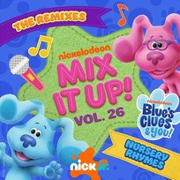 Nick Jr. Mix It Up! Vol. 26: Blue’s Clues & You! Nursery Rhymes Blue's Clues, You, Nick Jr.