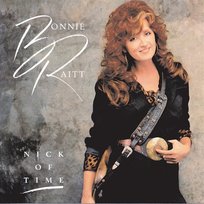 Nick Of Time Bonnie Raitt