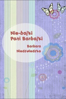 Nie-bajki Pani Barbajki - Niedźwiedzka Barbara