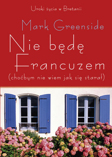 Nie będę Francuzem (choćbym nie wiem jak się starał)