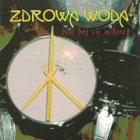Nie Boj Sie Milosci Zdrowa Woda