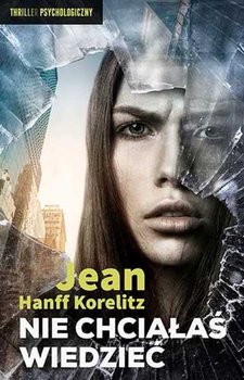 Nie chciałaś wiedzieć - Korelitz Jean Hanff