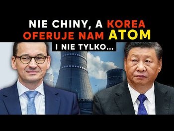 Nie Chiny, a Koreańczycy oferują nam atom i nie tylko… - Idź Pod Prąd Nowości - podcast - Opracowanie zbiorowe