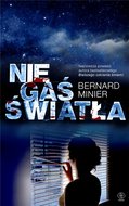 Nie gaś światła. Martin Servaz. Tom 3 - Minier Bernard
