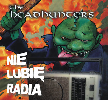 Nie lubię radia - The Headhunters