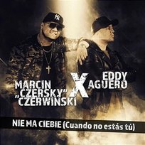 Nie Ma Ciebie (Cuando no estás tú) Eddy Aguero, Marcin Czerwiński