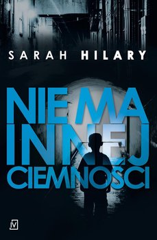 Nie ma innej ciemności - Hilary Sarah