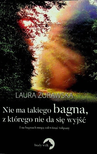 Nie ma takiego bagna z którego nie da się wyjść - W opisie | Książka w