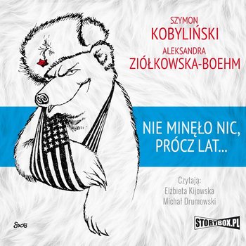 Nie minęło nic, prócz lat... - Ziółkowska-Boehm Aleksandra, Kobyliński Szymon