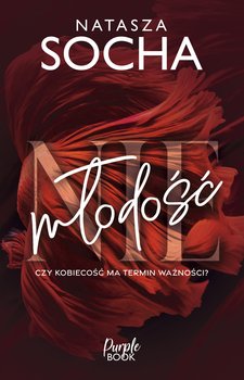 (Nie)młodość. Czy kobiecość ma termin ważności? - ebook epub - Socha Natasza