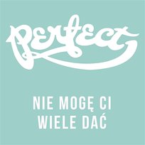 Nie Mogę Ci Wiele Dać Perfect