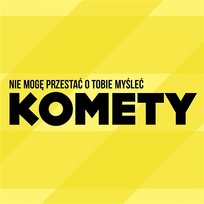 Nie Mogę Przestać o Tobie Myśleć Komety