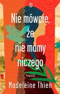 Nie mówcie, że nie mamy niczego - Thien Madeleine