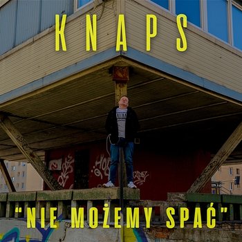 Nie możemy spać - Knaps, KPSN