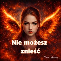 Nie możesz znieść Nina Lakomy