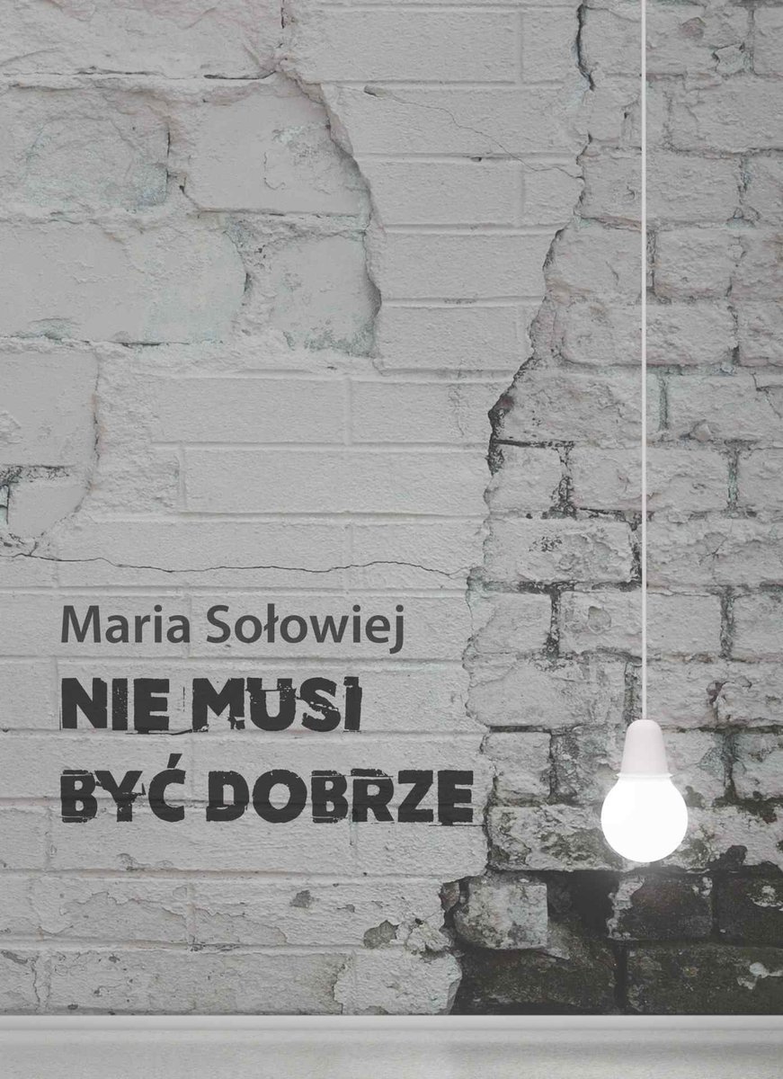 Nie musi być dobrze - ebook mobi